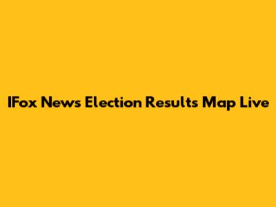 IFox News Election Results Map Live