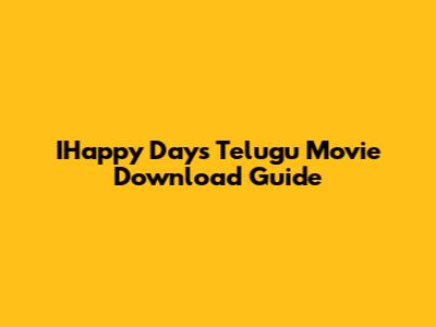IHappy Days Telugu Movie Download Guide
