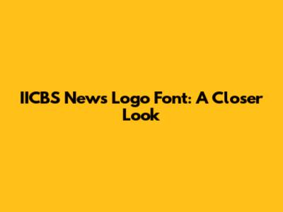 IICBS News Logo Font: A Closer Look