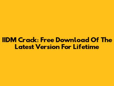 IIDM Crack: Free Download Of The Latest Version For Lifetime