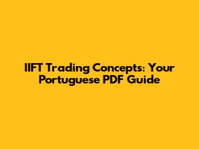 IIFT Trading Concepts: Your Portuguese PDF Guide