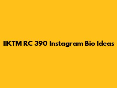 IIKTM RC 390 Instagram Bio Ideas