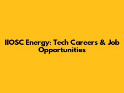 IIOSC Energy: Tech Careers & Job Opportunities