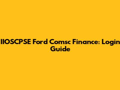IIOSCPSE Ford Comsc Finance: Login Guide
