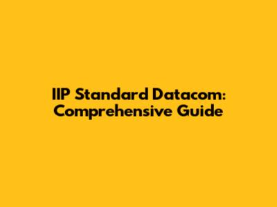IIP Standard Datacom: Comprehensive Guide