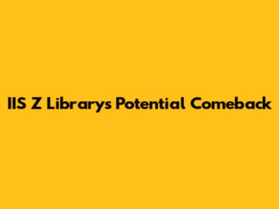 IIS Z Library's Potential Comeback