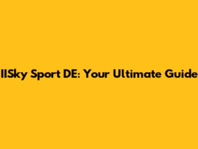 IISky Sport DE: Your Ultimate Guide