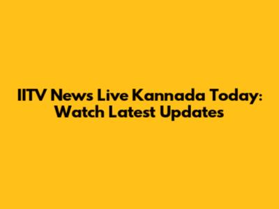 IITV News Live Kannada Today: Watch Latest Updates