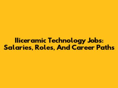 IIiceramic Technology Jobs: Salaries, Roles, And Career Paths