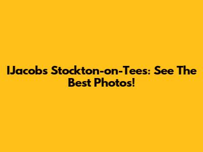 IJacobs Stockton-on-Tees: See The Best Photos!