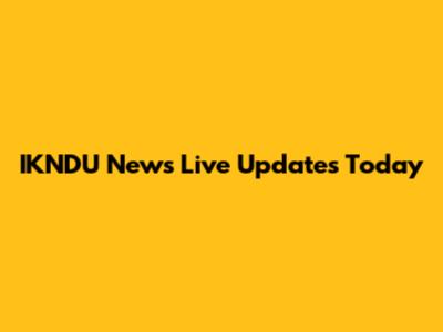 IKNDU News Live Updates Today