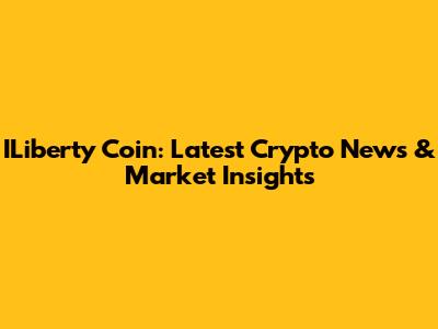 ILiberty Coin: Latest Crypto News & Market Insights