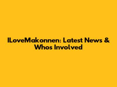 ILoveMakonnen: Latest News & Who's Involved