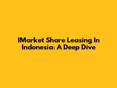 IMarket Share Leasing In Indonesia: A Deep Dive