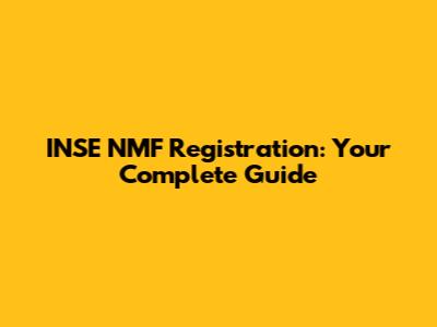 INSE NMF Registration: Your Complete Guide