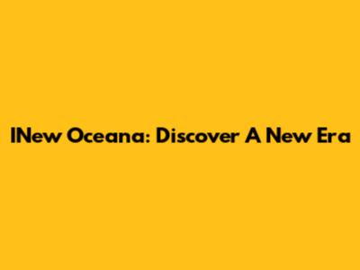 INew Oceana: Discover A New Era