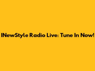 INewStyle Radio Live: Tune In Now!