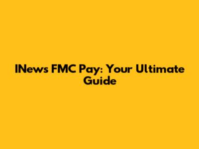 INews FMC Pay: Your Ultimate Guide