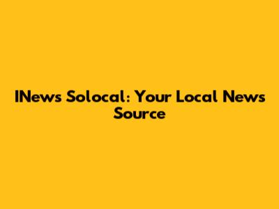 INews Solocal: Your Local News Source