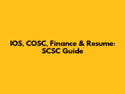 IOS, COSC, Finance & Resume: SCSC Guide