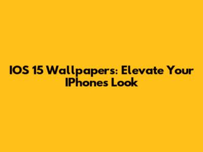 IOS 15 Wallpapers: Elevate Your IPhone's Look