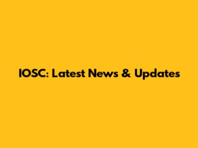 IOSC: Latest News & Updates