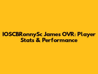 IOSCBRonnySc James OVR: Player Stats & Performance