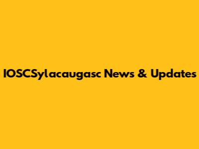 IOSCSylacaugasc News & Updates