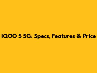IQOO 5 5G: Specs, Features & Price