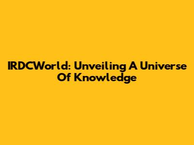 IRDCWorld: Unveiling A Universe Of Knowledge