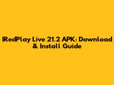 IRedPlay Live 21.2 APK: Download & Install Guide