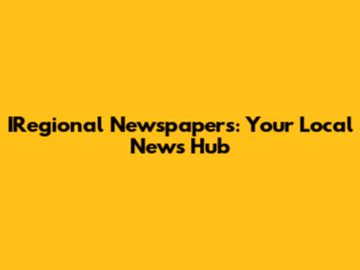 IRegional Newspapers: Your Local News Hub