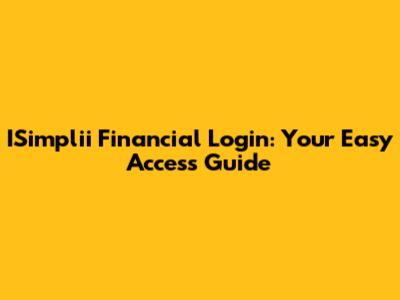 ISimplii Financial Login: Your Easy Access Guide