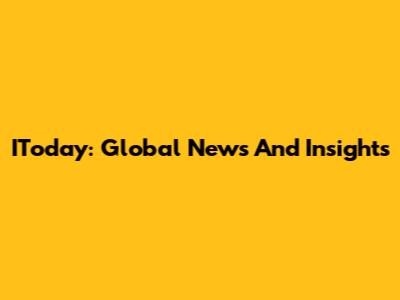 IToday: Global News And Insights