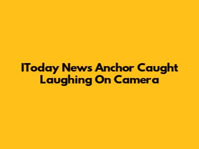 IToday News Anchor Caught Laughing On Camera