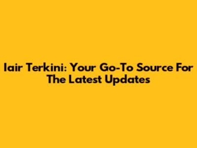 Iair Terkini: Your Go-To Source For The Latest Updates