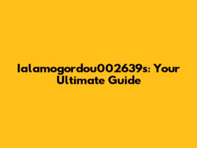 Ialamogordou002639s: Your Ultimate Guide