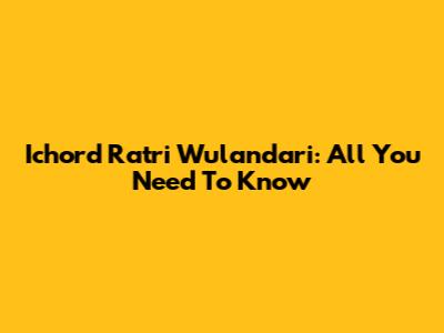 Ichord Ratri Wulandari: All You Need To Know