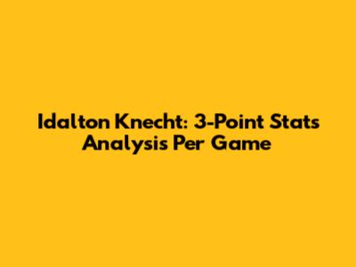 Idalton Knecht: 3-Point Stats Analysis Per Game