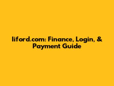 Iiford.com: Finance, Login, & Payment Guide