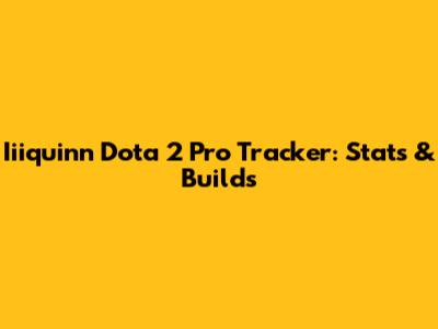 Iiiquinn Dota 2 Pro Tracker: Stats & Builds