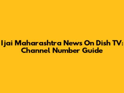 Ijai Maharashtra News On Dish TV: Channel Number Guide
