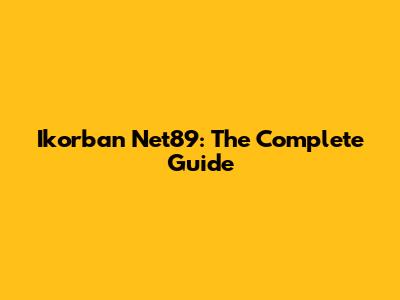 Ikorban Net89: The Complete Guide