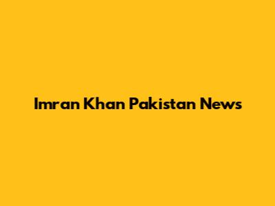 Imran Khan Pakistan News