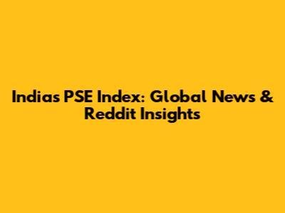 India's PSE Index: Global News & Reddit Insights