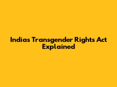India's Transgender Rights Act Explained