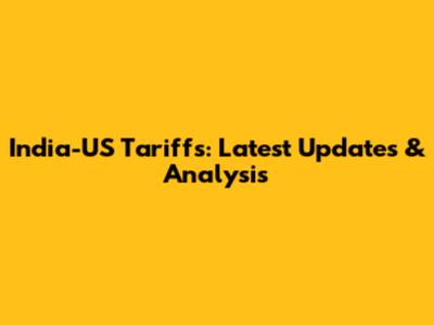 India-US Tariffs: Latest Updates & Analysis
