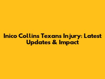 Inico Collins' Texans Injury: Latest Updates & Impact