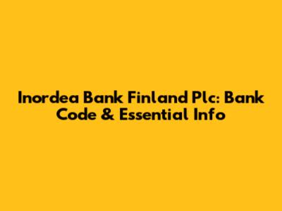 Inordea Bank Finland Plc: Bank Code & Essential Info