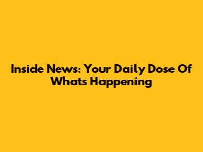 Inside News: Your Daily Dose Of What's Happening
